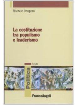 COSTITUZIONE TRA POPULISMO E LEADERISMO