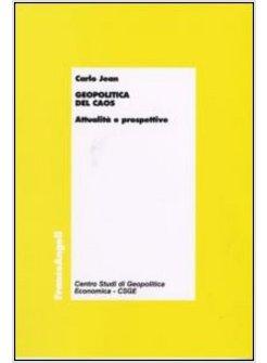 GEOPOLITICA DEL CAOS ATTUALITA' E PROSPETTIVE