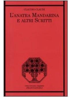 L'ANATRA MANDARINA E ALTRI SCRITTI