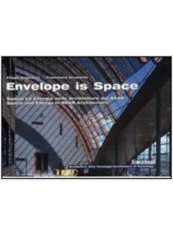 ENVELOPE IS SPACE SPAZIO ED ENERGIA NELLE ARCHITETTURE DEI BEAR SPACE AND