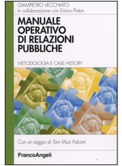 MANUALE OPERATIVO DI RELAZIONI PUBBLICHE METODOLOGIA E CASE HISTORY