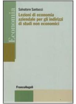 LEZIONI DI ECONOMIA AZIENDALE PER GLI INDIRIZZI DI STUDI NON ECONOMICI