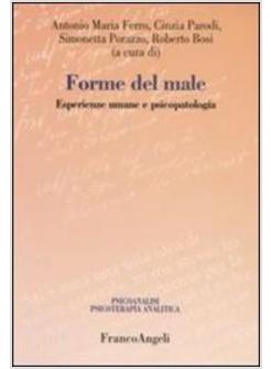 FORME DEL MALE ESPERIENZE UMANE E PSICOPATOLOGIA