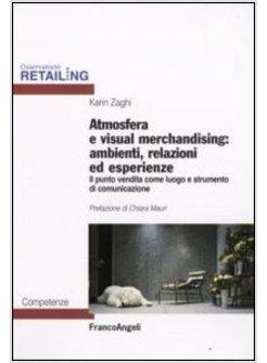 ATMOSFERA E VISUAL MERCHANDISING AMBIENTI RELAZIONI ED ESPERIENZE IL PUNTO