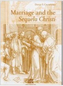 MARRIAGE AND THE SEQUELA CHRISTI A STUDY OF MARRIAGE AS A «STATE OF PERFECTION»