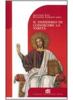 DESIDERIO DI CONOSCERE LA VERITA'