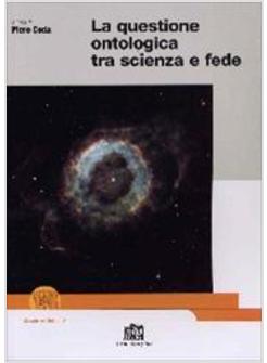 QUESTIONE ONTOLOGICA TRA SCIENZA E FEDE