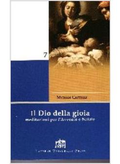 DIO DELLA GIOIA  MEDITAZIONI PER L'AVVENTO E NATALE
