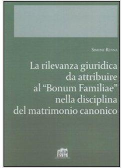RILEVANZA GIURIDICA DA ATTRIBUIRE AL BONUM FAMILIAE NELLA DISCIPLINA DEL MATRIMO
