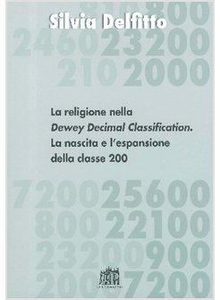 RELIGIONE NELLA DEWEY DECIMAL CLASSIFICATION LA NASCITA E L'ESPANSIONE DELLA