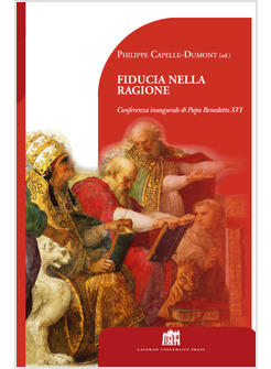FIDUCIA NELLA RAGIONE CONFERENZA INAUGURALE DI PAPA BENEDETTO XVI