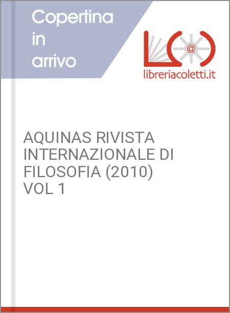 AQUINAS RIVISTA INTERNAZIONALE DI FILOSOFIA (2010) VOL 1