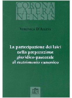 PARTECIPAZIONE DEI LAICI NELLA PREPARAZIONE GIURIDICO-PASTORALE AL MATRIMONIO