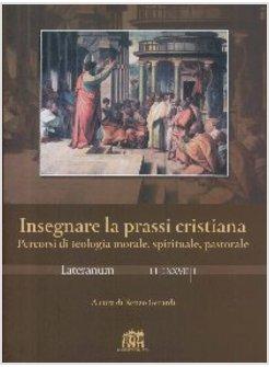 LATERANUM (2011). VOL. 1: INSEGNARE LA PRASSI CRISTIANA.