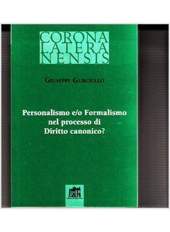 PERSONALISMO E/O FORMALISMO NEL PROCESSO DI DIRITTO CANONICO?