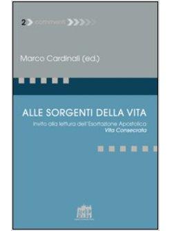 ALLE SORGENTI DELLA VITA. INVITO ALLA LETTURA DELL'ESORTAZIONE APOSTOLICA VITA