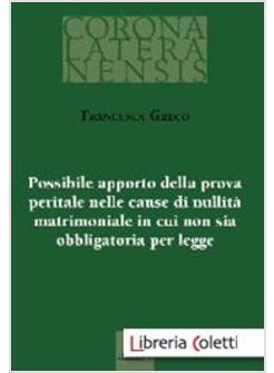 POSSIBILE APPORTO DELLA PROVA PERITALE NELLE CAUSE DI NULLITA' MATRIMONIALE