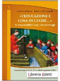 L'EDUCAZIONE E' COSA DI CUORE. LA RESPONSABILITA' DEGLI EDUCATORI OGGI