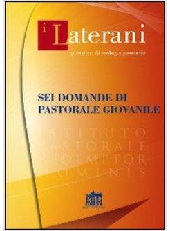 SEI DOMANDE DI PASTORALE GIOVANILE