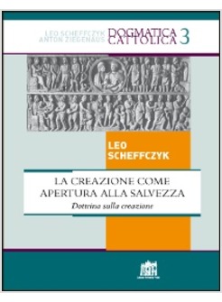 LA CREAZIONE COME APERTURA ALLA SALVEZZA. DOTTRINA SULLA CREAZIONE