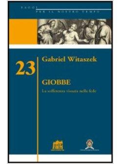 GIOBBE. LA SOFFERENZA VISSUTA NELLA FEDE