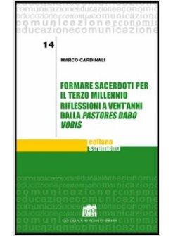 FORMARE SACERDOTI PER IL TERZO MILLENNIO. RIFLESSIONI A VENT'ANNI DALLA PASTORE