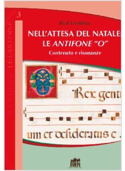 NELL'ATTESA DEL NATALE: LE ANTIFONE «O». CONTENUTO E RISONANZE