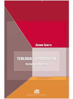 TEOLOGIA E CRISTOLOGIA. UN BREVE COMPENDIO