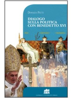 DIALOGO SULLA POLITICA CON PAPA BENEDETTO XVI