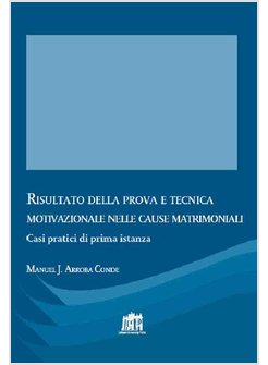 RISULTATO DELLA PROVA E TECNICA MOTIVAZIONALE NELLE CAUSE MATRIMONIALI