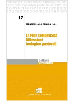 LA FEDE COMUNICATA. RIFLESSIONI TEOLOGICO-PASTORALI