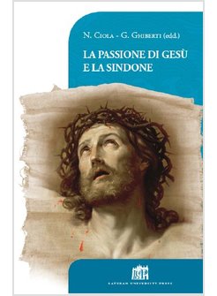 LA PASSIONE DI GESU' E LA SINDONE