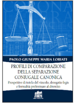 PROFILI DI COMPARAZIONE DELLA SEPARAZIONE CONIUGALE CANONICA