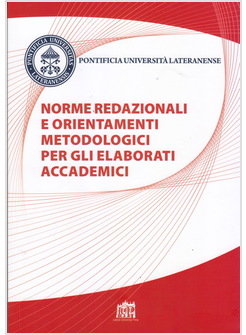 NORME REDAZIONALI E ORIENTAMENTI METODOLOGICI PER GLI ELABORATI ACCADEMICI 2A ED