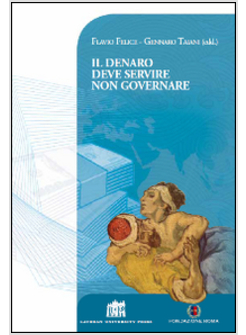 IL DENARO DEVE SERVIRE NON GOVERNARE
