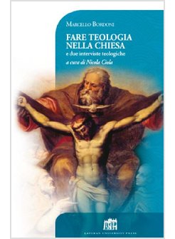 FARE TEOLOGIA NELLA CHIESA. E DUE INTERVISTE TEOLOGICHE