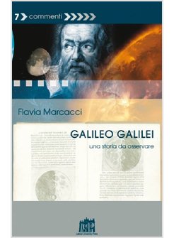 GALILEO GALILEI. UNA STORIA DA OSSERVARE