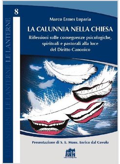 LA CALUNNIA NELLA CHIESA. RIFLESSIONI SULLE CONSEGUENZE PSICOLOGICHE, SPIRITUALI