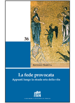 FEDE PROVOCATA. APPUNTI LUNGO LA STRADA ERTA DELLA VITA (LA)