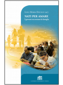 NATI PER AMARE. I GIOVANI RACCONTANO LA FAMIGLIA