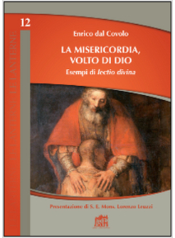 LA MISERICODIA, VOLTO DI DIO. ESEMPI DI LECTIO DIVINA 