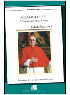 GIACOMO BIFFI. IL CARDINALE DAL PROFUMO DI CRISTO