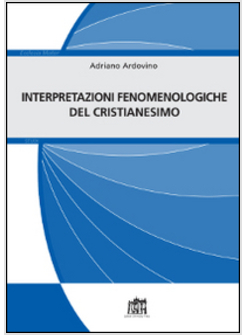 INTERPRETAZIONI FENOMENOLOGICHE DEL CRISTIANESIMO