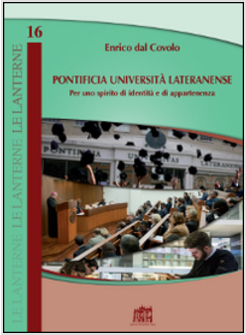 PONTIFICIA UNIVERSITA' LATERANENSE. PER UNO SPIRITO DI IDENTITA' E DI APPARTENEN