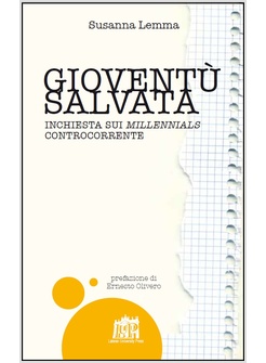 GIOVENTU' SALVATA. INCHIESTA SUI MILLENNIALS CONTROCORRENTE