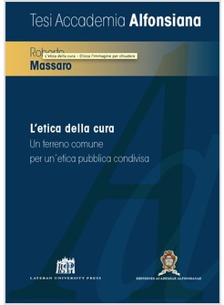 L'ETICA DELLA CURA. UN TERRENO COMUNE PER UN'ETICA PUBBLICA CONDIVISA