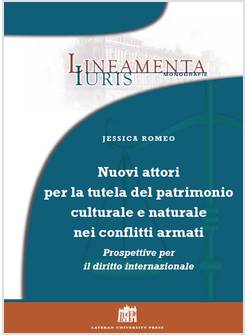 NUOVI ATTORI PER LA TUTELA DEL PATRIMONIO CULTURALE E NATURALE NEI CONFLITTI 