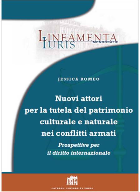 NUOVI ATTORI PER LA TUTELA DEL PATRIMONIO CULTURALE E NATURALE NEI CONFLITTI 