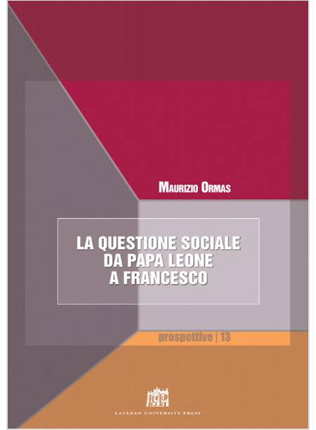 LA QUESTIONE SOCIALE DA PAPA LEONE A FRANCESCO