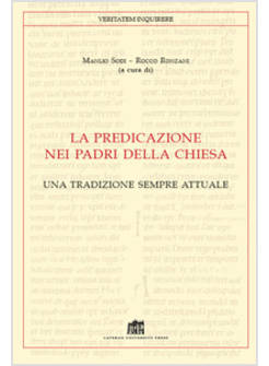 PREDICAZIONE DEI PADRI DELLA CHIESA. UNA TRADIZIONE SEMPRE ATTUALE (LA)